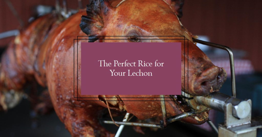 The perfect rice for your lechon