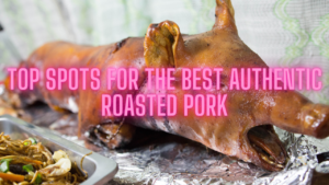 Top Spots for the Best Authentic Roasted Pork